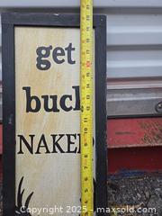 MaxSold Auction: Framed Wooden Wall Sign: "Get Buck Naked" 21x8 in - Gananoque (Ontario, Canada) SELLER MANAGED Downsizing Online Auction -  Highway 2 West(STORAGE)                      