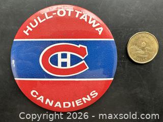 MaxSold Auction: 1959 to 1963 Hull-Ottawa Canadiens Vintage Over Sized Button - Ottawa (Ontario, Canada) SELLER MANAGED Downsizing Online Auction - Sandy Forest Place