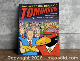 MaxSold Auction: "The Great Big Book of Tomorrow A Treasury of Cartoons by Tom Tomorrow" Softcover Book - Los Gatos (California, USA) SELLER MANAGED Estate Sale Online Auction - East Main Street